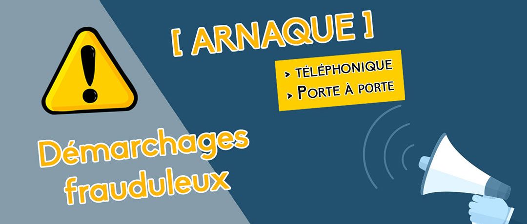 ATTENTION AUX DÉMARCHAGES FRAUDULEUX