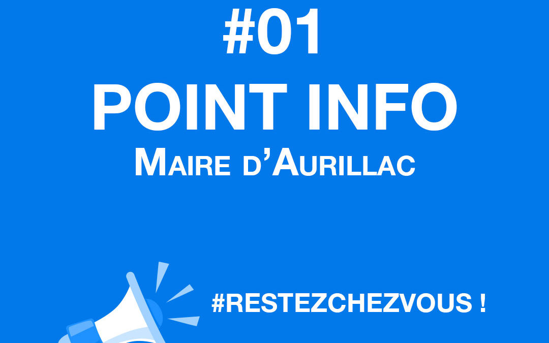 #1 Point d&rsquo;information Monsieur le Maire / Numéro solidaire 04 71 62 88 95 / COVID-19