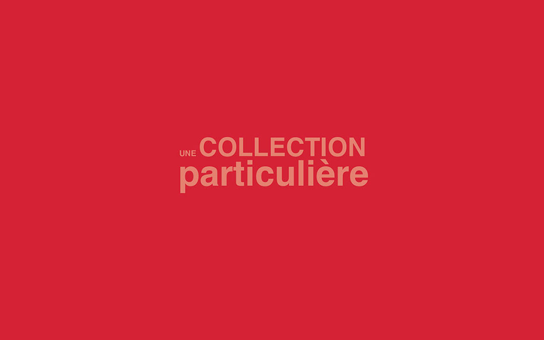 Exposition « Une collection particulière » / Jean-Claude Sergues