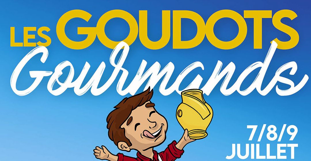 Les Goudots gourmands 2023 / Festival gastronomique & culturel