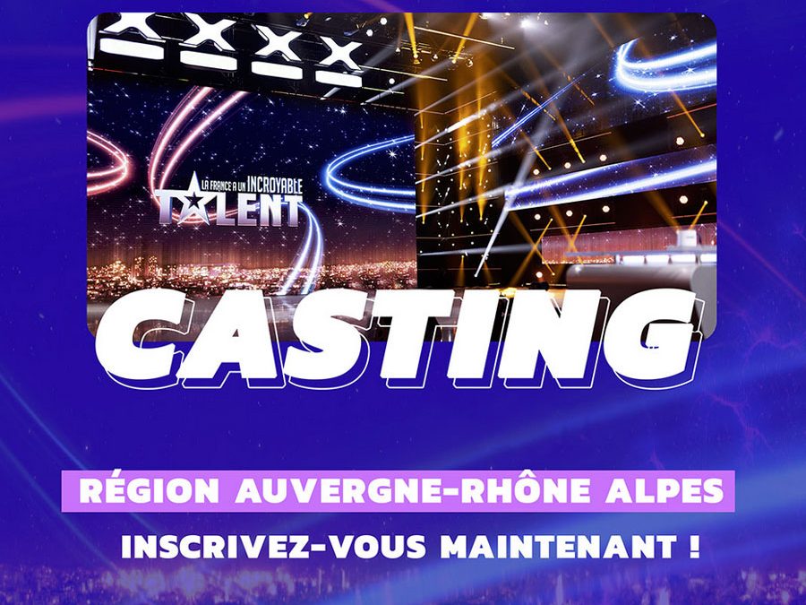 Appel à candidature / émission La France a un incroyable Talent